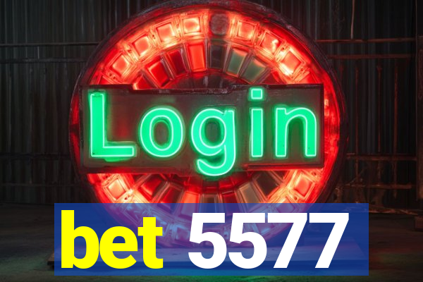 bet 5577